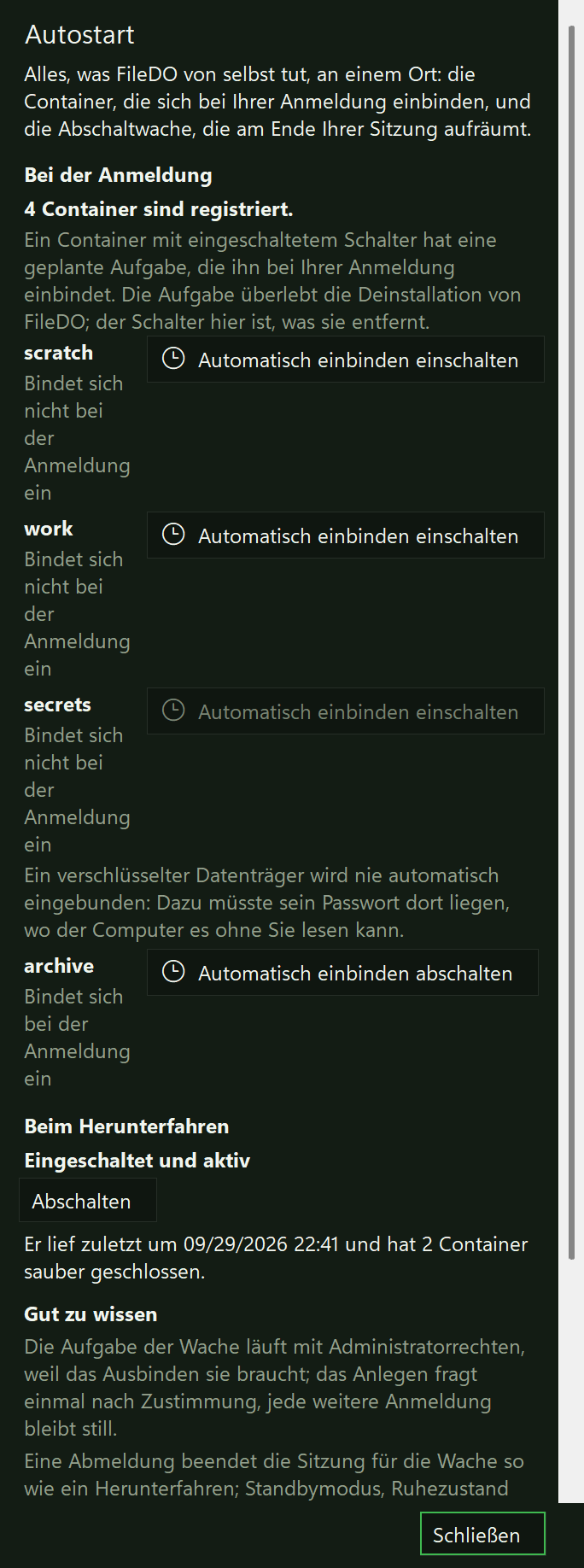Der Autostart-Dialog: unter Bei der Anmeldung vier registrierte Container, jeder mit seinem Zustand in Worten und einem Schalter - scratch und work binden sich bei der Anmeldung nicht ein, archive schon, und beim verschlüsselten secrets ist der Schalter deaktiviert, mit der Begründung darunter; unter Beim Herunterfahren die Wache Eingeschaltet und aktiv, eine Schaltfläche Abschalten und der letzte Lauf, der zwei Container sauber geschlossen hat; darunter Gut zu wissen
